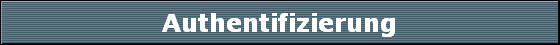 Authentifizierung