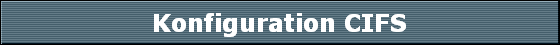Konfiguration CIFS