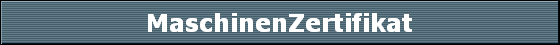 MaschinenZertifikat